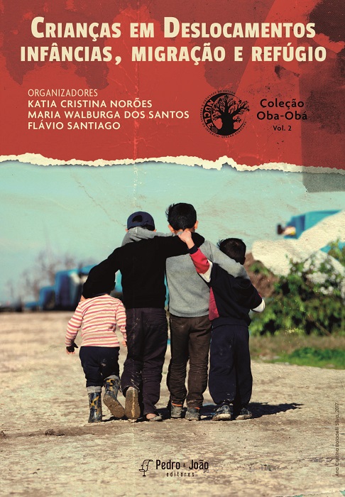 Crianças em deslocamentos: infâncias, migração e refúgio. Coleção Oba-Obá. Vol. 2