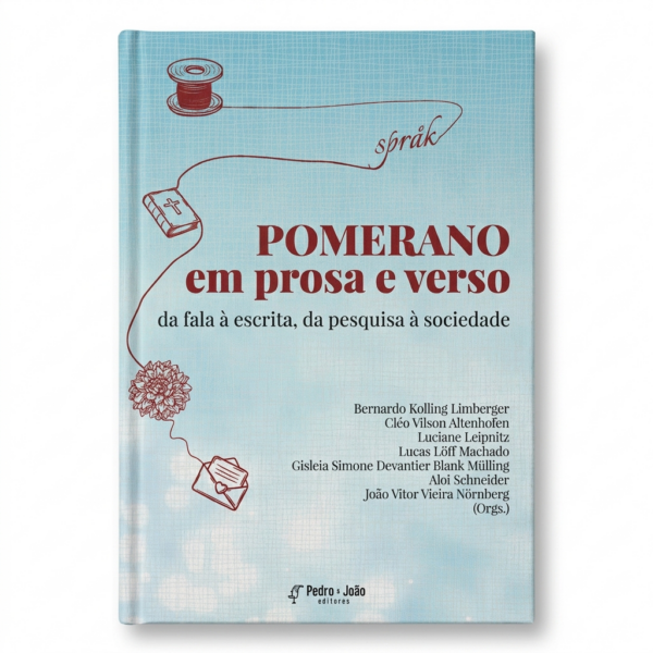 Pomerano em prosa e verso: da fala à escrita, da pesquisa à sociedade