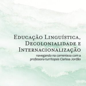 Formação docente e letramentos críticos: travessias com a professora-turritopsis Clarissa Jordão - Imagem 2