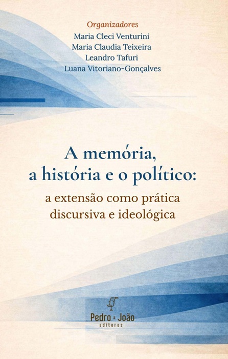 A memória, a história e o político: a extensão como prática discursiva e ideológica