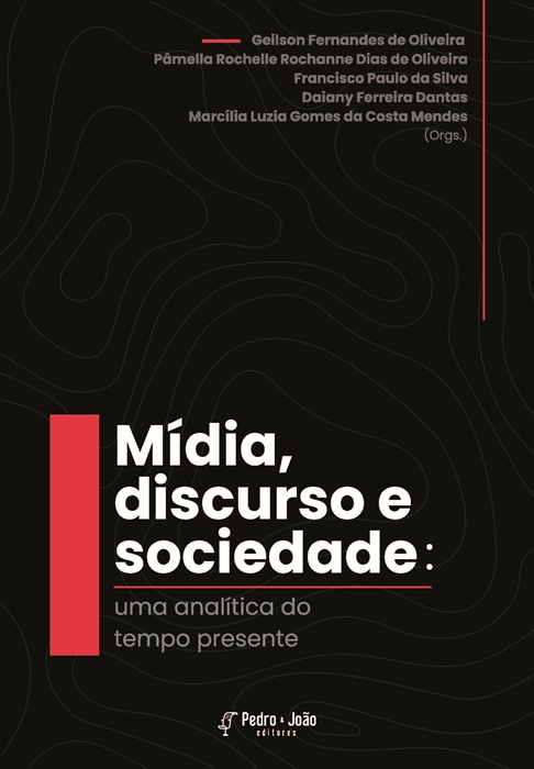 Mídia, discurso e sociedade: uma analítica do tempo presente