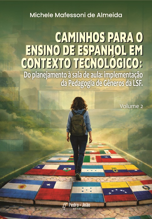 Caminhos para o ensino de espanhol em contexto tecnológico: Do planejamento à sala de aula: implementação da Pedagogia de Gêneros da LSF. Vol. II