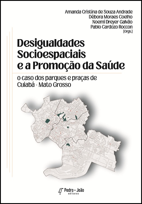 Desigualdades Socioespaciais e a Promoção da Saúde: o caso dos parques e praças de Cuiabá - Mato Grosso