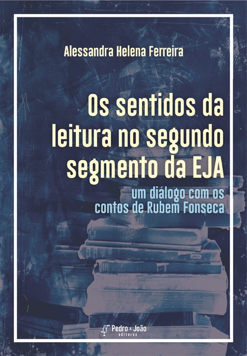 Os sentidos da leitura no segundo segmento da EJA: um diálogo com os contos de Rubem Fonseca