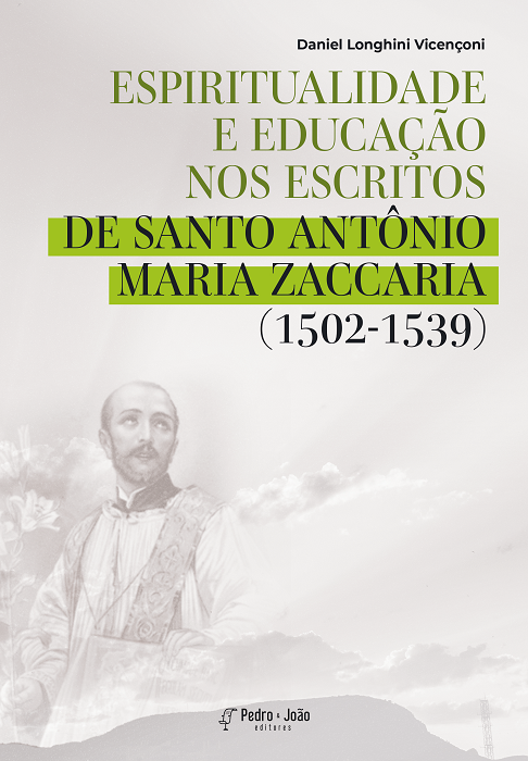 Espiritualidade e educação nos escritos de Santo Antônio Maria Zaccaria (1502-1539)