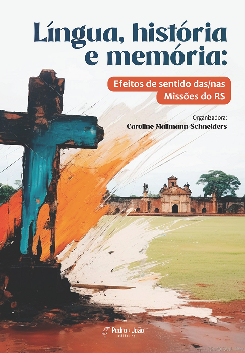 Língua, história e memória: efeitos de sentido das/nas Missões do RS