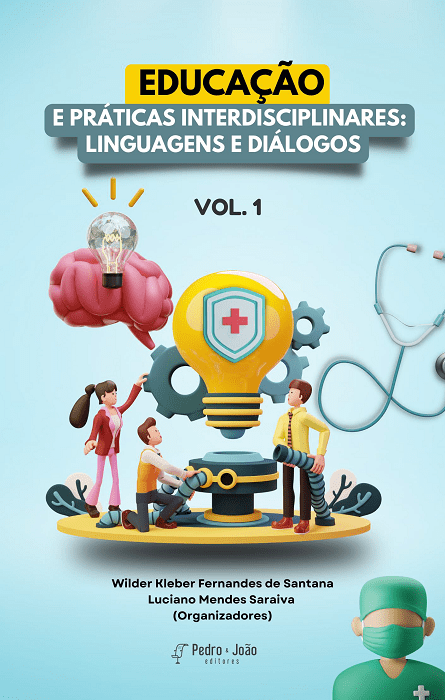 Educação e Práticas interdisciplinares: Linguagens e Diálogos. Vol. 1