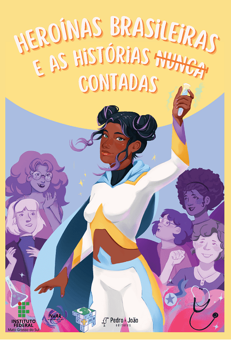 Heroínas brasileiras e as histórias nunca contadas
