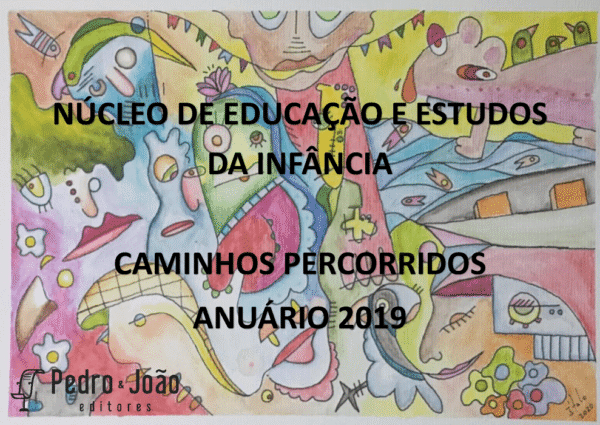 Núcleo de Educação e Estudos da Infância. Caminhos percorridos. Anuário 2019