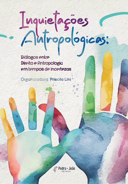 Inquietações antropológicas: diálogos entre direito e antropologia em tempos de incertezas