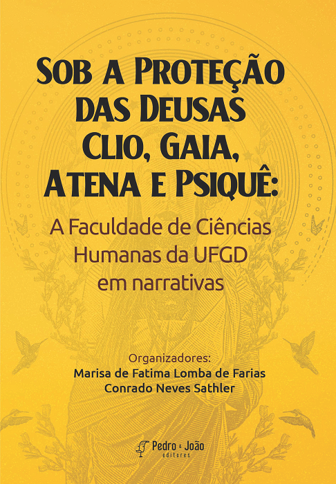 Sob a Proteção das Deusas Clio, Gaia, Atena e Psiquê: a Faculdade de Ciências Humanas da UFGD em narrativas