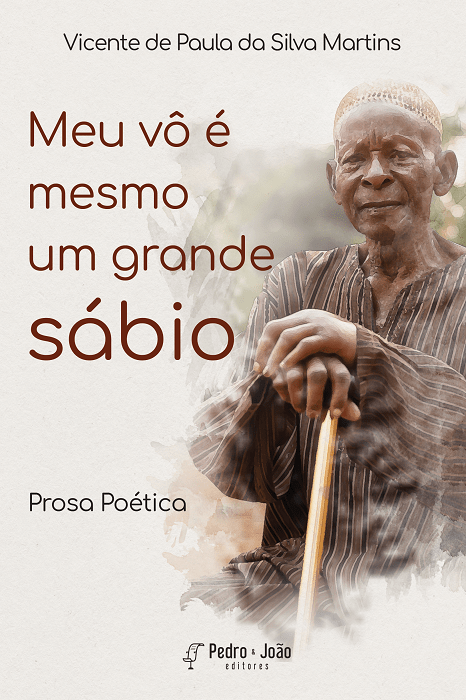Meu vô é mesmo um grande sábio: prosa poética