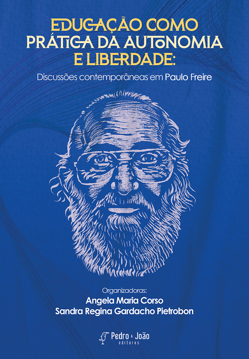 Educação como prática da Autonomia e Liberdade: discussões contemporâneas em Paulo Freire