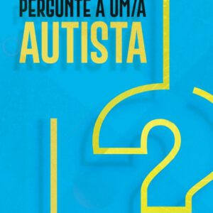 Pergunte a um/a autista - Imagem 2