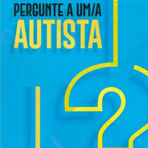 Pergunte a um/a autista - Imagem 1