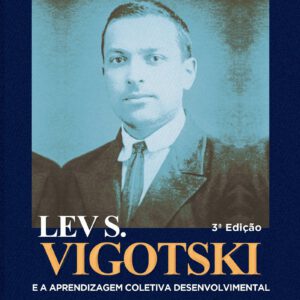 Lev S. Vigotski e a aprendizagem coletiva desenvolvimental. Contribuições de D. B. Elkonin, V.V. Davidov e V.V. Repkin. 3ª edição - Imagem 1