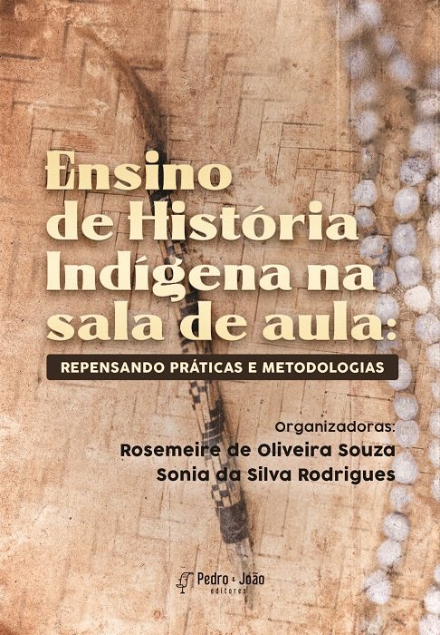 Ensino de História Indígena na sala de aula: repensando práticas e metodologias