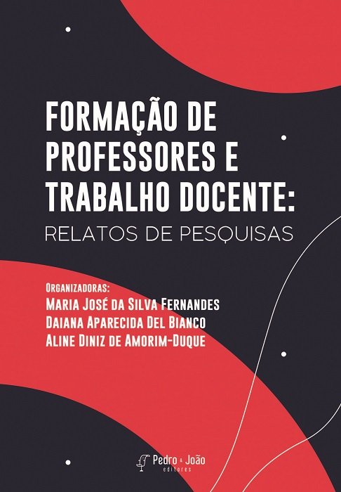 Formação de Professores e Trabalho Docente: relatos de pesquisas