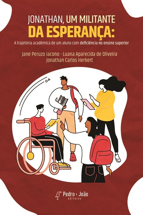 Jonathan, um militante da esperança: a trajetória acadêmica de um aluno com deficiência no ensino superior