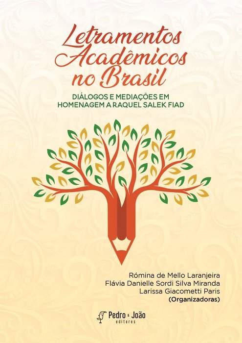 Letramentos Acadêmicos no Brasil: diálogos e mediações em homenagem a Raquel Salek Fiad