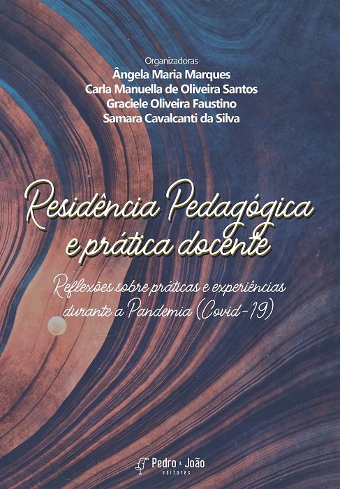 Residência Pedagógica e prática docente: reflexões sobre práticas e experiências durante a Pandemia (Covid-19)
