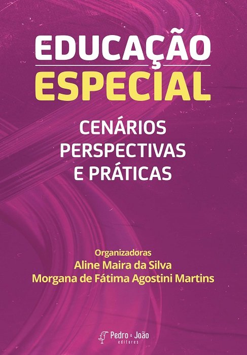 Educação Especial: cenários, perspectivas e práticas
