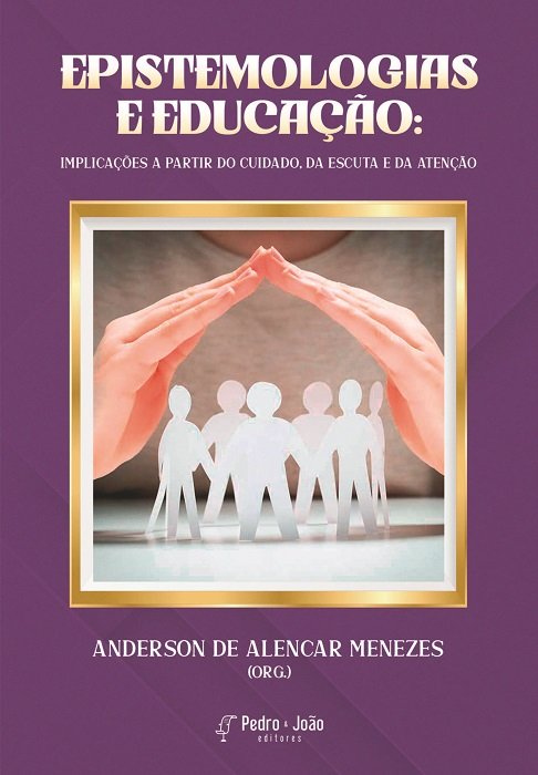 Epistemologias e educação: implicações a partir do Cuidado, da Escuta e da Atenção