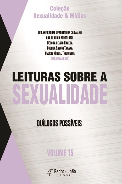 Leituras sobre a sexualidade: diálogos possíveis. Vol. 15. Coleção Sexualidade & Mídias