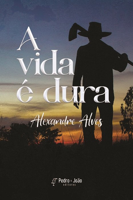 A vida é dura