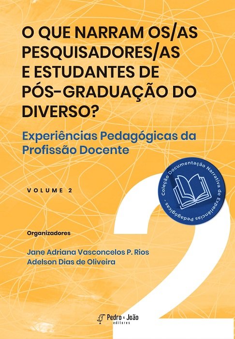 O que narram os/as pesquisadores/as e estudantes de Pós-graduação do DIVERSO? Experiências Pedagógicas da Profissão Docente. Vol 2