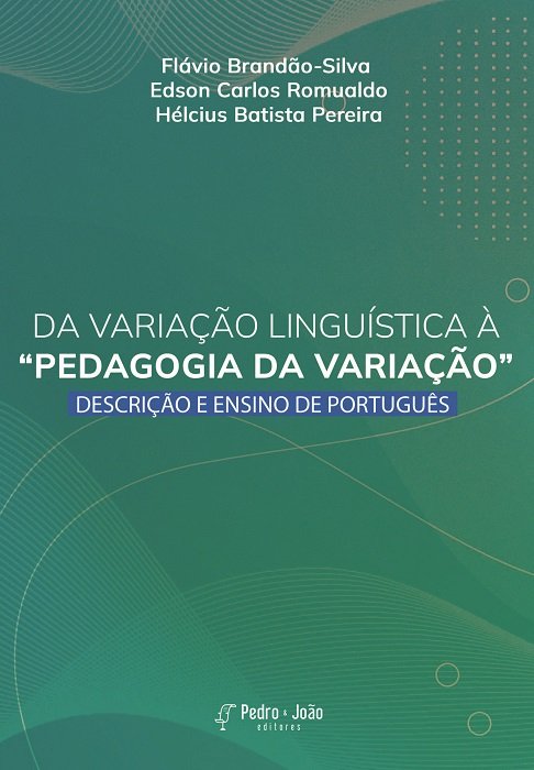 Da Variação Linguística à “Pedagogia da Variação”: descrição e ensino de português