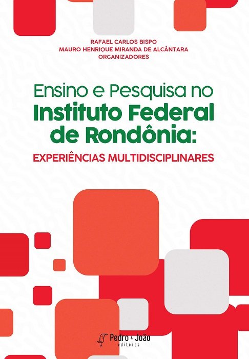 Ensino e Pesquisa no Instituto Federal de Rondônia: experiências multidisciplinares