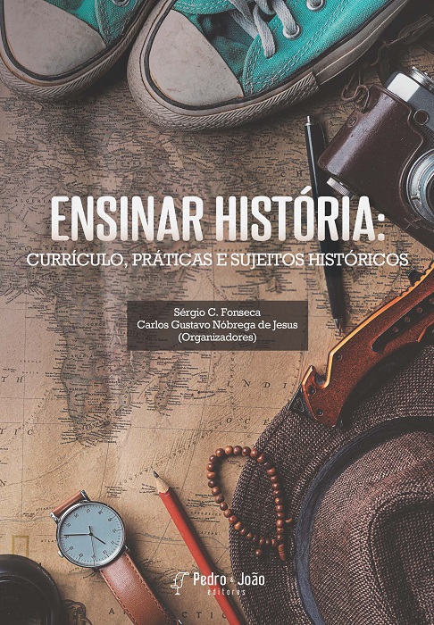 Ensinar História: currículo, práticas e sujeitos históricos