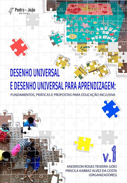 Desenho Universal e Desenho Universal para Aprendizagem: fundamentos, práticas e propostas para Educação Inclusiva – vol 1