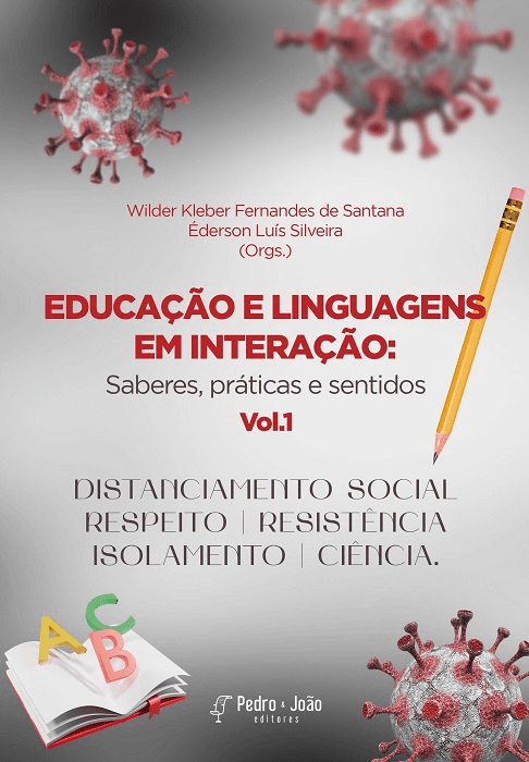 Educação e Linguagens em interação: saberes, práticas e sentidos. Vol. 1