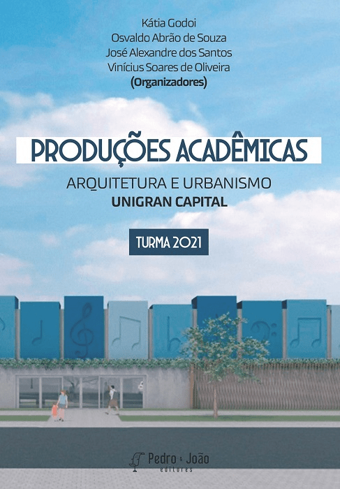 Produções acadêmicas arquitetura e Urbanismo UNIGRAN capital turma 2021