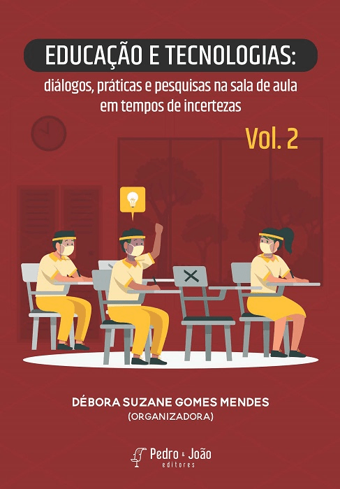 Educação e Tecnologias: diálogos, práticas e pesquisas na sala de aula em tempos de incertezas. Vol. 2.