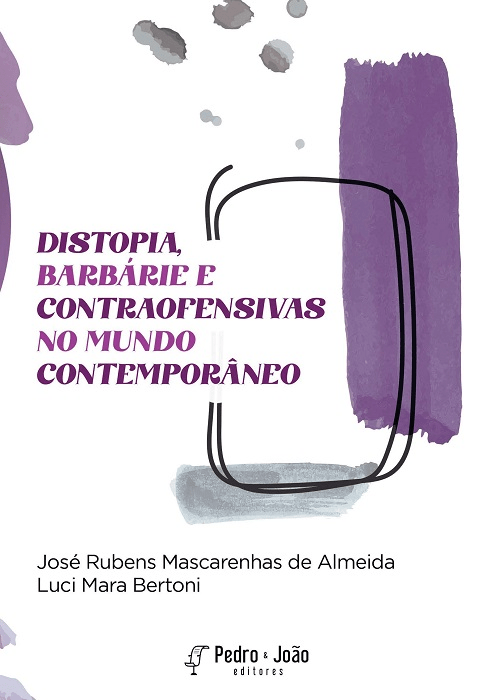 Distopia, barbárie e contraofensivas no mundo contemporâneo