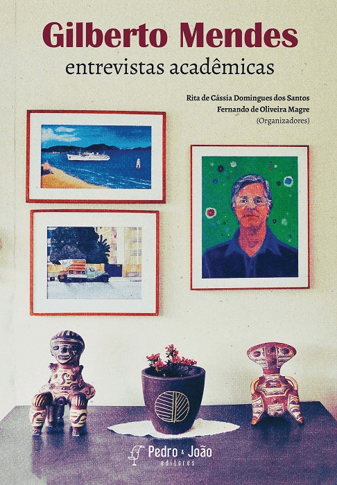 Gilberto Mendes: entrevistas acadêmicas