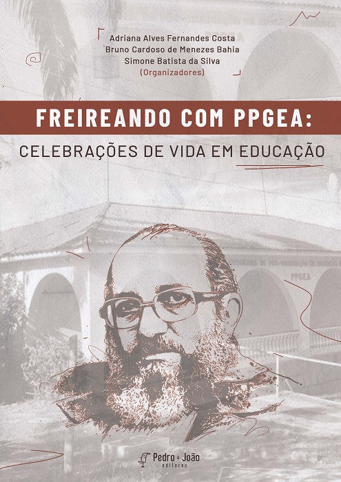 Freireando com PPGEA: celebrações de vida em educação