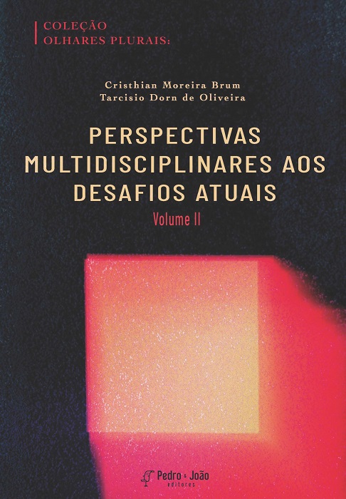 Olhares plurais: perspectivas multidisciplinares aos desafios atuais. Coleção olhares plurais: perspectivas multidisciplinares aos desafios atuais. Volume II