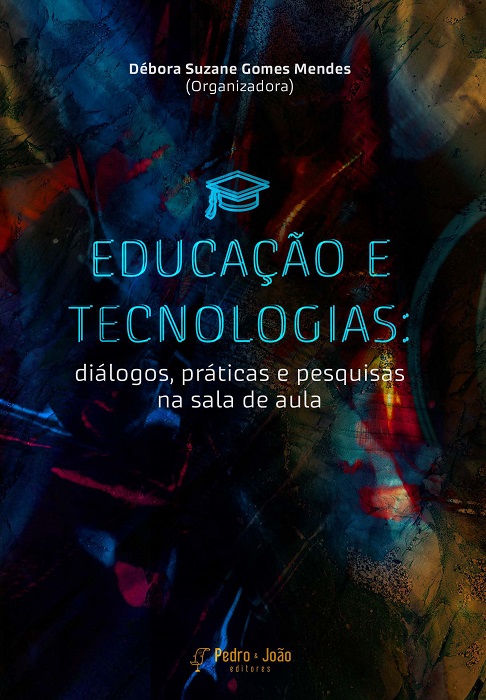 Educação e tecnologias: diálogos, práticas e pesquisas na sala de aula. Volume 1