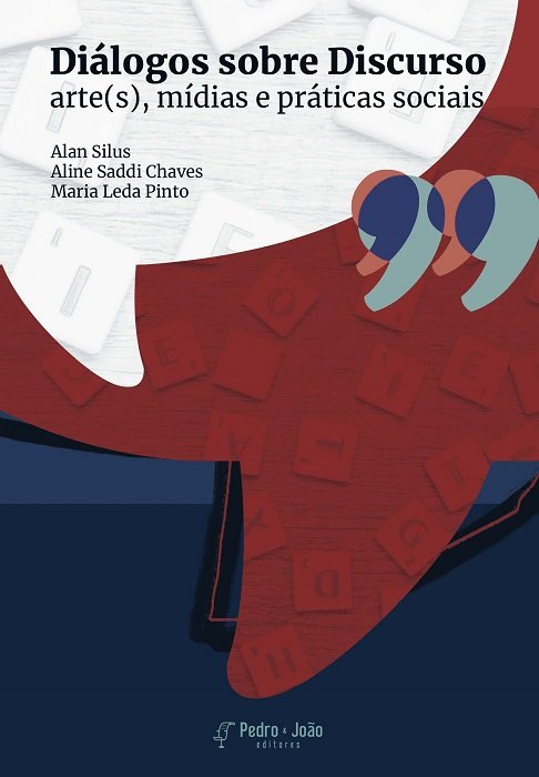 Diálogos sobre discurso: arte(s), mídias e práticas sociais