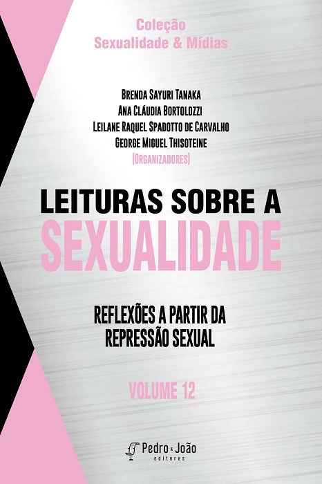 Leituras sobre a sexualidade: reflexões a partir da repressão sexual. Vol. 12. Coleção Sexualidade & Mídias