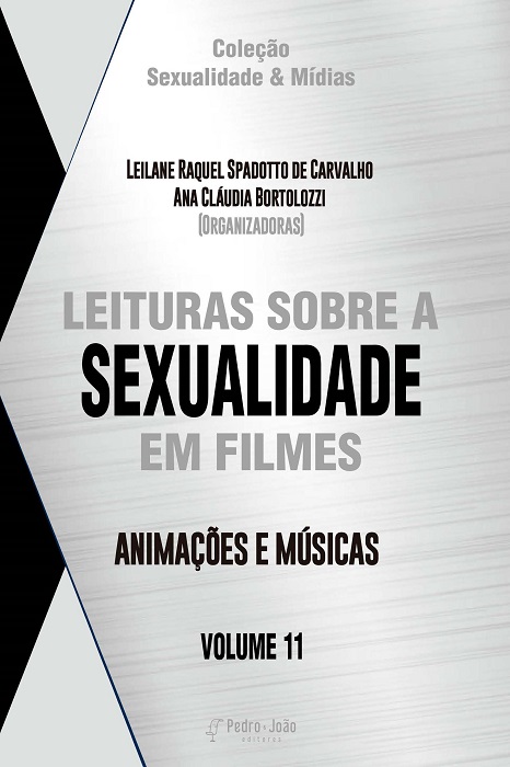 Leituras sobre a sexualidade em filmes: animações e músicas. Vol. 11 Especial. Coleção Sexualidade & Mídias