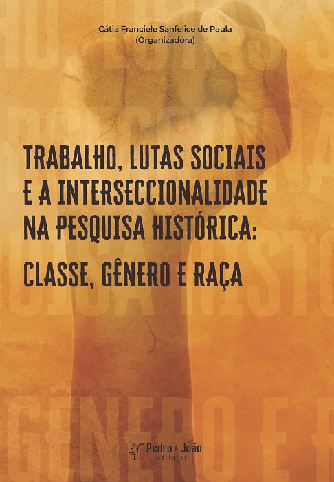 Trabalho, lutas sociais e a interseccionalidade na pesquisa histórica: classe, gênero e raça