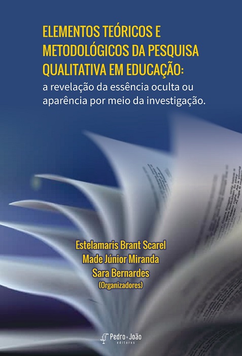 Elementos teóricos metodológicos da pesquisa qualitativa em educação: a revelação da essência oculta ou aparência por meio da investigação
