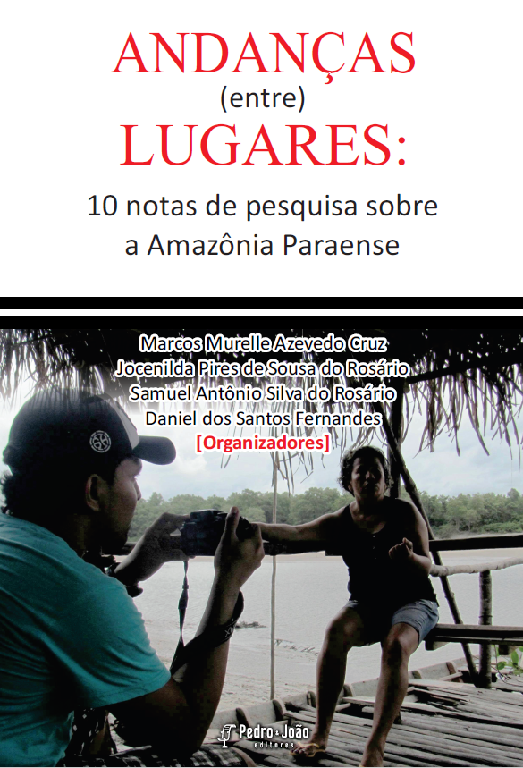 Andanças (entre) lugares: 10 notas de pesquisa sobre a Amazônia Paraense.