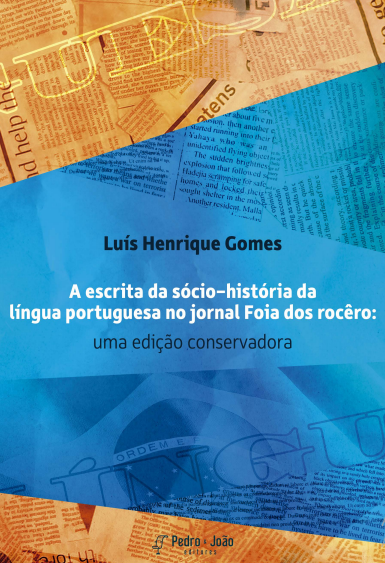 A escrita da sócio-história da língua portuguesa no jornal Foia dos rocêro: uma edição conservadora