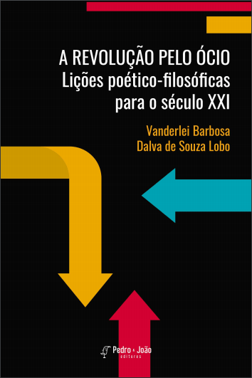 A revolução pelo ócio: lições poético-filosóficas para o século XXI